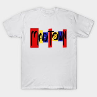 MAD TOWN T-Shirt